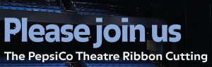 Please Join Us PepsiCo Theatre Ribbon Cutting