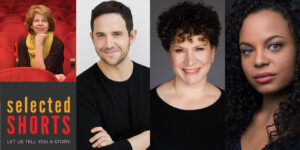 Selected Shorts Meg Wolitzer, Santino Fontana, Susie Essman, Michelle Beck